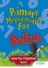 Image for Primary Mathematics for Belize Infant Year 2 Pupil&#39;s Book Term 1