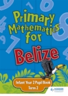 Image for Primary Mathematics for Belize Infant Year 2 Pupil&#39;s Book Term 2