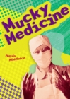 Image for Mucky Medicine