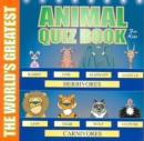Image for The world&#39;s greatest animal quiz book for kids