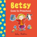 Image for Betsy Goes to Preschool