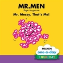 Image for Thursday: Mr. Messy, That&#39;s Me!