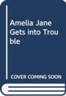 Image for Amelia Jane Gets into Trouble