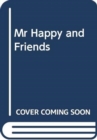 Image for MR HAPPY AND FRIENDS