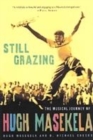 Image for Still grazing  : the musical journey of Hugh Masekela