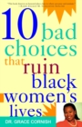 Image for 10 bad choices that ruin black women&#39;s lives