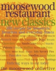 Image for Moosewood Restaurant new classics  : 350 recipes for homestyle favorites and everyday feasts