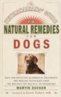 Image for The veterinarians&#39; guide to natural remedies for dogs  : safe and effective alternative treatments and healing techniques from the nation&#39;s top holistic veterinarians