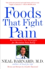 Image for Foods That Fight Pain : Revolutionary New Strategies for Maximum Pain Relief