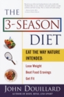 Image for The 3-season diet  : eat the way nature intended