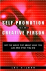 Image for Self-promotion for the creative person  : get the word out about who you are and what you do