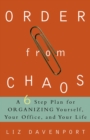 Image for Order from Chaos : A Six-Step Plan for Organizing Yourself, Your Office, and Your Life