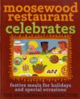 Image for Moosewood Restaurant celebrates  : festive meals for holidays and special occasions