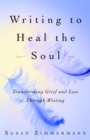 Image for Writing to Heal the Soul