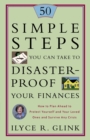 Image for 50 Simple Steps You Can Take to Disaster-Proof Your Finances : How to Plan Ahead to Protect Yourself and Your Loved Ones and Survive Any Crisis