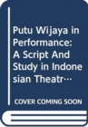 Image for Putu Wijaya in Performance : A Script and Study in Indonesian Theatre