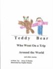 Image for TEDDY BEAR Who Went on a Trip Around the World and Other Stories