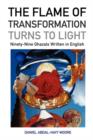 Image for The Flame of Transformation Turns to Light (Ninety-Nine Ghazals Written in English) / Poems