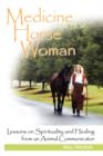 Image for Medicine Horse Woman : Lessons On Spirituality and Healing from an Animal Communicator