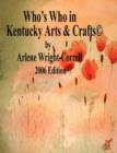 Image for Who&#39;s Who in Kentucky Arts &amp; CraftsA(c) 2006 Edition