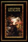 Image for Lord Byron : Six Plays