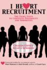 Image for I Heart Recruitment : The Eight Steps to Limitless Possibility for Sororities