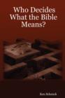 Image for Who Decides What the Bible Means?