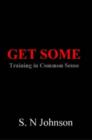 Image for Get Some: Training In Common Sense