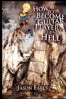 Image for How to Become a Guitar Player from Hell