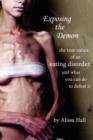 Image for Exposing the Demon : the true nature of an eating disorder and what you can do to defeat it