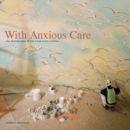 Image for With Anxious Care