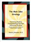 Image for The Main Idea Strategy: Improving Reading Comprehension Through Inferential Thinking (Teacher Instructional Manual and Student Practice Lessons)