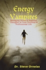 Image for Energy Vampires: Managing Stress &amp; Negative Thoughts in Your Personal &amp; Professional Life
