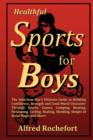 Image for Healthful Sports for Boys: The American Boy&#39;s Ultimate Guide to Building Confidence, Strength and Good Moral Character Through Sports, Games, Camping, Boating, Swimming, Cycling, Skating, Sledding, Sl