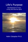 Image for Life&#39;s Purpose - Development of Your Living and Eternal Spirit
