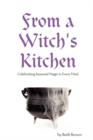 Image for From a Witch&#39;s Kitchen : Celebrating Seasonal Magic in Every Meal