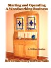 Image for Starting and Operating A Woodworking Business: How To Make Money With Your Skills