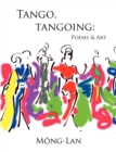 Image for Tango, Tangoing: Poems &amp; Art