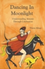 Image for Dancing In Moonlight: Understanding Artemis Through Celebration