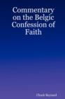 Image for Commentary on the Belgic Confession of Faith