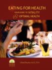Image for Eating For Health : Your Guide to Vitality &amp; Optimal Health