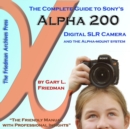 Image for The Complete Guide to Sony&#39;s Alpha 200 DSLR (Color Edition)