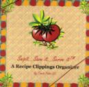 Image for Snip it...Save it...Serve it : A Recipe Clippings Organizer
