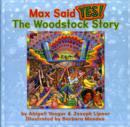 Image for Max Said Yes! : The Woodstock Story
