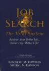 Image for Job Search : The Total System Achieve Your Better Job...Better Pay...Better Life!