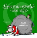 Image for Around the World in One Night. Santa&#39;s Secrets Unwrapped!
