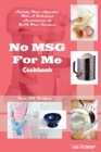 Image for No MSG For Me Cookbook