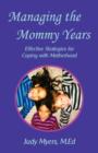 Image for Managing the Mommy Years
