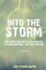Image for Into the Storm : For Everyone Who Ever Wanted to Save Anyone...But Was Afraid