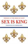 Image for Sex Is King - Thinking at the Speed of Light